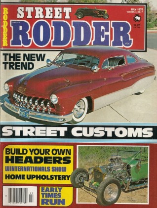 STREET RODDER 1978 JULY - CUSTOM HEADERS & UPHOLSTERY, JAG REAREND REBUILT